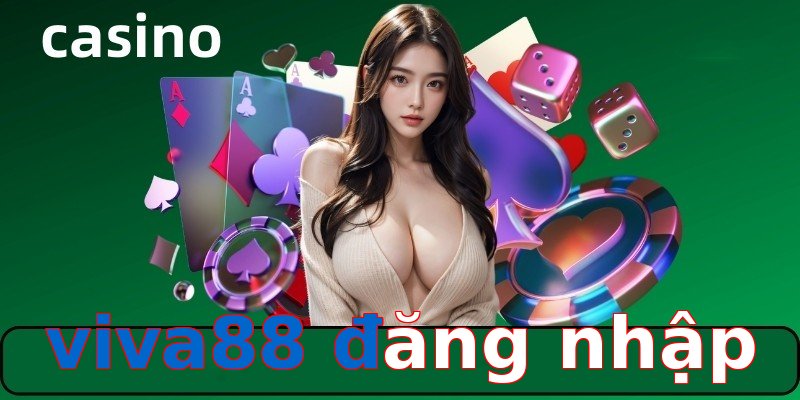 viva88 đăng nhập